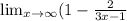 \lim_{x \to \infty} (1-\frac{2}{3x-1} )^{1-3x}